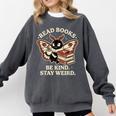 Read Books Be Kind Stay Weird Moth Coffee Lover Reading Comfort Colors Sweatshirt Pepper