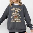 Read Books Be Kind Stay Weird Skeleton Reading Coffee Goth Comfort Colors Sweatshirt Pepper Read Books Be Kind Stay Weird Skeleton Reading Coffee Goth Comfort Colors Sweatshirt Pepper