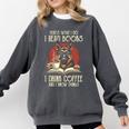i Read Books And i Know Things German Shepherd Coffee Books Comfort Colors Sweatshirt Pepper i Read Books And i Know Things German Shepherd Coffee Books Comfort Colors Sweatshirt Pepper