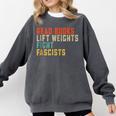 Read Books Lift Weights Fight Fascists Reading Comfort Colors Sweatshirt Pepper Read Books Lift Weights Fight Fascists Reading Comfort Colors Sweatshirt Pepper