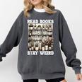 Read Books Stay Weird Introvert Book Lover Book Comfort Colors Sweatshirt Pepper Read Books Stay Weird Introvert Book Lover Book Comfort Colors Sweatshirt Pepper