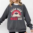 Read Your Heart Out Book Lover Fun Reading Time Comfort Colors Sweatshirt Pepper