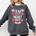Read Your Heart Out Teacher Reading Book Love Valentines Day Comfort Colors Sweatshirt Pepper Read Your Heart Out Teacher Reading Book Love Valentines Day Comfort Colors Sweatshirt Pepper