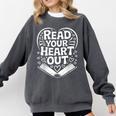 Read Your Heart Out Teacher Women Reader Bookish Book Lover Comfort Colors Sweatshirt Pepper Read Your Heart Out Teacher Women Reader Bookish Book Lover Comfort Colors Sweatshirt Pepper