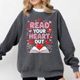 Read Your Heart Out Valentine Reading Book Lover Teacher Premium Tri-Blend Comfort Colors Sweatshirt Pepper