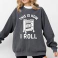 Reader Librarian Library This Is How I Roll Book Cart Meme Comfort Colors Sweatshirt Pepper