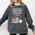 Reading 6-7 Six Seven Meme English Teacher Book Lover Comfort Colors Sweatshirt Pepper Reading 6-7 Six Seven Meme English Teacher Book Lover Comfort Colors Sweatshirt Pepper