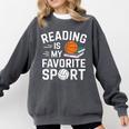 Reading Is My Favorite Sport Reading Book Lover Reader Comfort Colors Sweatshirt Pepper