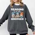 Reading With My Gnomies Gnomes Books Lover Bookworm Comfort Colors Sweatshirt Pepper Reading With My Gnomies Gnomes Books Lover Bookworm Comfort Colors Sweatshirt Pepper