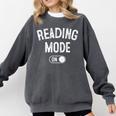 Reading Mode On Book Lover Librarian Teacher Comfort Colors Sweatshirt Pepper Reading Mode On Book Lover Librarian Teacher Comfort Colors Sweatshirt Pepper