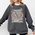 Reading Quote For Bookworm And Librarian Comfort Colors Sweatshirt Pepper