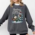 Reading Is Snow Much Fun Christmas Books Snowman Bookworm Comfort Colors Sweatshirt Pepper Reading Is Snow Much Fun Christmas Books Snowman Bookworm Comfort Colors Sweatshirt Pepper