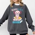 Reads Alotl Shirt Kids Readsolotl Read Axolotl Shirt Books Comfort Colors Sweatshirt Pepper