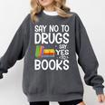 Red Ribbon Week Say No To Drugs Say Yes To Books Drug Free Comfort Colors Sweatshirt Pepper