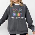 There's No Such Thing As Too Many Books Bookworm Libraries Comfort Colors Sweatshirt Pepper
