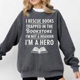 I Rescue Books Trapped In The Bookstore I’m Not A Hoarder Comfort Colors Sweatshirt Pepper