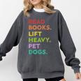 Retro Read Books Lift Heavy Pet Dogs Gym Book Lover Comfort Colors Sweatshirt Pepper