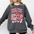 Retro Read Your Heart Out Valentine's Day Teacher Book Lover Comfort Colors Sweatshirt Pepper Retro Read Your Heart Out Valentine's Day Teacher Book Lover Comfort Colors Sweatshirt Pepper