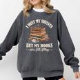 Romantasy I Dust My Shelves But My Books Are Still Filthy Comfort Colors Sweatshirt Pepper