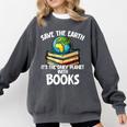 Save The Earth It’s The Only Planet With Books Comfort Colors Sweatshirt Pepper