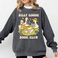 Silly-Goose Book Club Goose And Book Lovers Comfort Colors Sweatshirt Pepper Silly-Goose Book Club Goose And Book Lovers Comfort Colors Sweatshirt Pepper