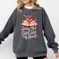 Sorry This Is a Date With My Book Valentine Comfort Colors Sweatshirt Pepper