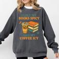 Spicy Books And Iced Coffee Book Lover Smut Reader Comfort Colors Sweatshirt Pepper