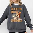 Squirrel Animal Life Is Better With Books And a Comfort Colors Sweatshirt Pepper Squirrel Animal Life Is Better With Books And a Comfort Colors Sweatshirt Pepper
