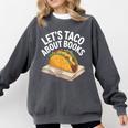 Taco Books Mexican Reading Teacher Book Lovers Bookish Comfort Colors Sweatshirt Pepper Taco Books Mexican Reading Teacher Book Lovers Bookish Comfort Colors Sweatshirt Pepper
