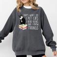 That's What I Do I Pet Cat I Read Books Tuxedo Cat Bookworm Comfort Colors Sweatshirt Pepper