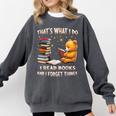 That's What I Do I Read Books And Forget Things Love Books Comfort Colors Sweatshirt Pepper That's What I Do I Read Books And Forget Things Love Books Comfort Colors Sweatshirt Pepper