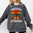 History Education Is Freedom Books Black History Comfort Colors Sweatshirt Pepper History Education Is Freedom Books Black History Comfort Colors Sweatshirt Pepper