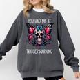 You Had Me At Trigger Warning ShirtTrigger Warning Books Comfort Colors Sweatshirt Pepper