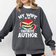 My Wife Is My Favorite Author Book Writer Comfort Colors Sweatshirt Pepper