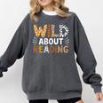 Wild About Reading Animal Bookworm Library Book Lover Reader Comfort Colors Sweatshirt Pepper