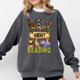 Wild About Reading Reading Books And Bookworm Library Day Comfort Colors Sweatshirt Pepper