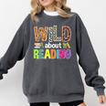 Wild About Reading Library Day Reading Books & Bookworm Comfort Colors Sweatshirt Pepper Wild About Reading Library Day Reading Books & Bookworm Comfort Colors Sweatshirt Pepper