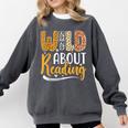 Wild About Reading Lover Bookworm Library Teacher Zoo Animal Comfort Colors Sweatshirt Pepper Wild About Reading Lover Bookworm Library Teacher Zoo Animal Comfort Colors Sweatshirt Pepper