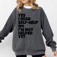 Yes I Read Self-Help No I’m Not Helped Yet Book Lover Comfort Colors Sweatshirt Pepper Yes I Read Self-Help No I’m Not Helped Yet Book Lover Comfort Colors Sweatshirt Pepper