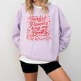 Forget Flowers Buy Me Books Valentine Book Lover Comfort Colors Sweatshirt Crimson Forget Flowers Buy Me Books Valentine Book Lover Comfort Colors Sweatshirt Crimson
