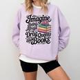 Imagine Being Afraid Of Drag Queens And Books Comfort Colors Sweatshirt Crimson