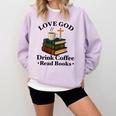 Love God Drink Coffee Read Books Lovers Jesus And Coffee Comfort Colors Sweatshirt Crimson Love God Drink Coffee Read Books Lovers Jesus And Coffee Comfort Colors Sweatshirt Crimson