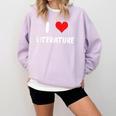 I Love Literature Heart Books Writing Reading Read Write Comfort Colors Sweatshirt Crimson