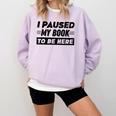 I Paused My Book To Be Here Comfort Colors Sweatshirt Crimson I Paused My Book To Be Here Comfort Colors Sweatshirt Crimson