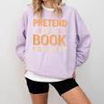 Pretend I'm A Book Character Comfort Colors Sweatshirt Crimson
