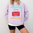 Reading Is A Ticket To Adventure Fun Book Lovers Fun Comfort Colors Sweatshirt Crimson