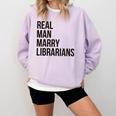 Real Men Marry Librarians – Book Lover Husband Comfort Colors Sweatshirt Crimson
