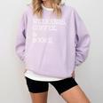 Weekends Coffee And Books Reading Lovers And Coffee Comfort Colors Sweatshirt Crimson Weekends Coffee And Books Reading Lovers And Coffee Comfort Colors Sweatshirt Crimson