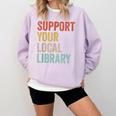 Support Your Local Library Books Bookaholic Teacher Bookworm Comfort Colors Sweatshirt Crimson Support Your Local Library Books Bookaholic Teacher Bookworm Comfort Colors Sweatshirt Crimson