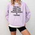 The Only Thing I Like More Than Reading Books Is Fucking Comfort Colors Sweatshirt Crimson The Only Thing I Like More Than Reading Books Is Fucking Comfort Colors Sweatshirt Crimson